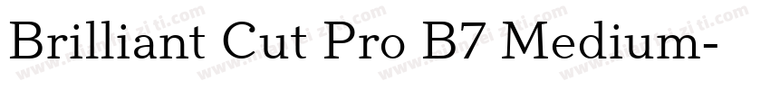Brilliant Cut Pro B7 Medium字体转换